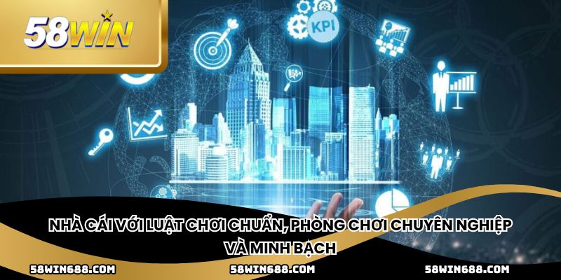 Nhà cái với luật chơi chuẩn, phòng chơi chuyên nghiệp và minh bạch