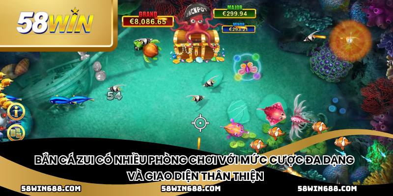 Bắn cá zui có nhiều phòng chơi với mức cược đa dạng và giao diện thân thiện