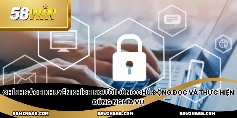 Chính sách khuyến khích người dùng chủ động đọc và thực hiện đúng nghĩa vụ