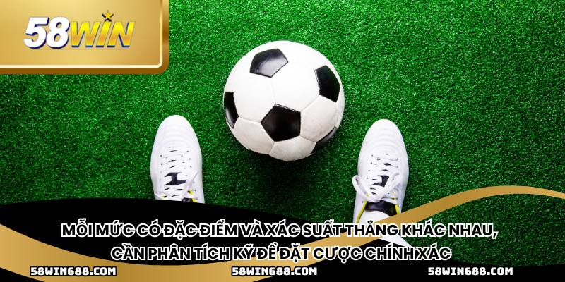 Mỗi mức có đặc điểm và xác suất thắng khác nhau, cần phân tích kỹ để đặt cược chính xác