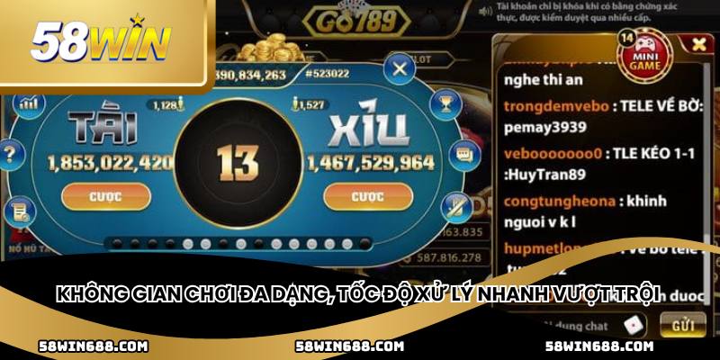 Không gian chơi đa dạng, tốc độ xử lý nhanh vượt trội