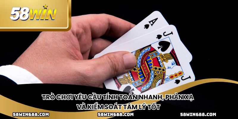 Trò chơi yêu cầu tính toán nhanh, phản xạ và kiểm soát tâm lý tốt